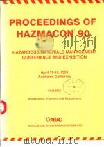 PROCEEDINGS OF HAZMACON 90 HAZARDOUS MATERIALS MANAGEMENT CONFERENCE AND EXHIBITION VOLUME 1 PDF电子版封面 MARCIA L.LOSS ASSISTANT