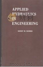 APPLIED HYDRAULICS IN ENGINEERING     PDF电子版封面    HENRY M.MORRIS 