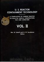 U.S.REACTOR CONTAINMENT TECHNOLOGY A COMPILATION OF CURRENT PRACTICE IN ANALYSIS DESIGN CONSTRUCTION     PDF电子版封面    WM.B.COTTRELL A.W.SAVOLAINEN 