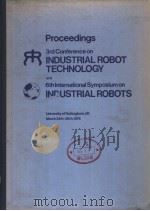 PROCEEDINGS 3RD CONFERENCE ON INDUSTRIAL ROBOT TECHNOLOGY AND 6TH INTERNATIONAL SYMPOSIUM ON INDUSTR（ PDF版）