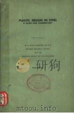 PLASTIC DESIGN IN STEEL A GUIDE AND COMMENTARY SECOND EDITION     PDF电子版封面     