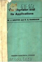 THE THYRISTOR AND ITS APPLICATIONS PDF电子版封面 ANTONY GRIFFIN R.S.RAMSHAW