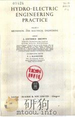 HYDRO-ELECTRIC ENGINEERING PRACTICE VOLUME 2 MECHANICAL AND ELECTRICAL ENGINEERING PDF电子版封面 J.GUTHRIE BROWN P.L.BLACKSTONE