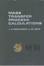 MASS TRANSFER PROCESS CALCULATIONS PDF电子版封面 H.SAWISTOWSKI W.SMITH