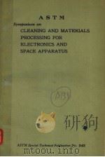 SYMPOSIUM ON CLEANING AND MATERIALS PROCESSING FOR ELECTRONICS AND SPACE APPARATUS 1963 PDF电子版封面