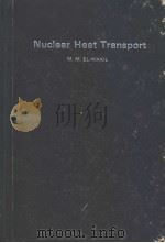 NUCLEAR HEAT TRANSPORT PDF电子版封面 0700223096 M.M.EL-WAKIL