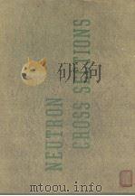 NEUTRON CROSS SECTIONS SECOND EDITION（1958 PDF版）