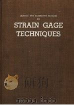LECTURES AND LABORATORY EXERCISES ON STRAIN GAGE TECHNIQUES 1961 PDF电子版封面