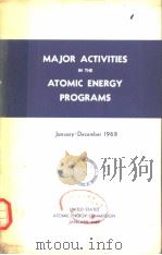 MAJOR ACTIVITIES IN THE ATOMIC ENERGY PROGRAMS 1969 PDF电子版封面