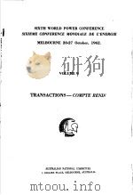 SIXTH WORLD POWER CONFERENCE SIXIEME CONFERENCE MONDIALE DE L'ENERGIE MELBOURNE 20-27 OCTOBER 1 PDF电子版封面
