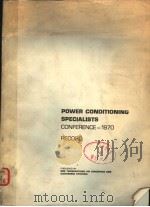 POWER CONDITIONING SPECIALISTS CONFERENCE-1970 RECORD PDF电子版封面