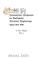 PROCEEDINGS OF THE INTERNATION AL SYMPOSIUM ON EARTHQUAKE STRUCTURAL ENGINEERING IN TWO VOLUMES VOLU PDF电子版封面