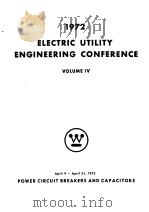 1972 ELECTRIC UTILITY ENGINEERING CONFERENCE  VOLUME 4     PDF电子版封面     