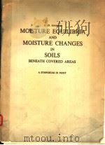 MOISTURE EQUILIBRIA AND MOISTURE CHANGES IN SOILS BENEATH COVERED AREAS（ PDF版）