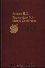 SEVENTH E.C.PHOTOVOLTAIC SOLAR ENERGY CONFERENCE     PDF电子版封面  9027724490  A.GOETZBERGER AND W.PALZ AND G 