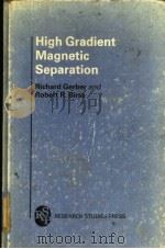 HIGH GRADIENT MAGNETIC SEPARATION PDF电子版封面 ROBERT R.BIRSS