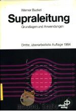 SUPRALEITUNG GRUNDLAGEN UND AMWENDUNGEN     PDF电子版封面    WERNER BUCKEL 