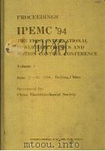 PROCEEDNGS IPEMC.94 THE FIRST INTERNATIONAL POWER ELECTRONICS AND MOTION CONTROL CONFERENCE VOLUME 1     PDF电子版封面     