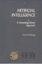 ARTIFICIAL INTELLIGENCE A KNOWLEDGE-BASED APROACH PDF电子版封面 0878353259 MORRIS W.FIREBAUGH