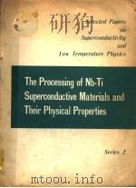 SELECTED PAPERS ON SUPERCONDUCTIVITY AND LOW TEMPERATURE PHYSICS SERIES 2 THE PROCESSING OF NB-TI SU 1975 PDF电子版封面