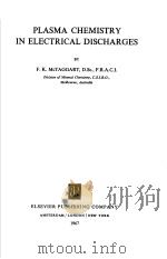 PLASMA CHEMISTRY IN ELECTRICAL DISCHARGES PDF电子版封面 9810210310 F.K.MCTAGGART