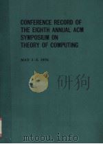 CONFERENCE RECORD OF THE EIGHTH ANNUAL ACM SYMPOSIUM ON THEORY OF COMPUTING 1976 PDF电子版封面