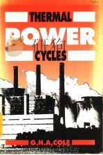 THERMAL POWER CYCLES     PDF电子版封面  0340545224  G.H.A.COLE 