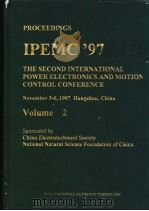 PROCEEDINGS IPEMC.97 THE SECOND INTERNATIONAL POWER ELECTRONICS AND MOTION CONTROL CONFERENCE VOLUME PDF电子版封面 7800034003