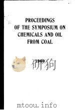 PROCEEDINGS OF THE SYMPOSIUM ON CHEMICALS AND OIL FROM COAL 1969（ PDF版）