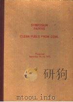 SYMPOSIUM PAPERS CLEAN FUELS FROM COAL PDF电子版封面