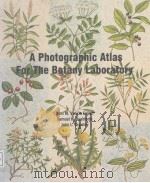 A PHOTOGRAPHIC ATLAS FOR THE BOTANY LABORATORY     PDF电子版封面  0895822482  KENT M.VAN DE GRAAFF  SAMUEL R 