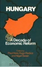 HUNGARY:A DECADE OF ECONOMIC REFORM PDF电子版封面 0043390218 P.G.HARE H.K.RADICE AND N.SWA