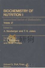 INTERNATIONAL REVIEW OF BIOCHEMISTRY  VOLUME 27  BIOCHEMISTRY OF NUTRITION 1（ PDF版）