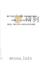 METHODS OFR STUDYING THE ECOLOGY OF SOIL MICRO-ORGANISMS PDF电子版封面 0632082607