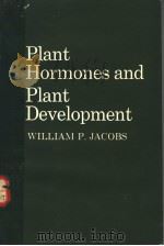 PLANT HORMONES AND PLANT DEVELOPMENT     PDF电子版封面  0521220629  WILLIAM P.JACOBS 