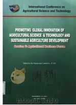 PROMOTING GLOBAL INNOVATION OF AGRICULTURAL SCIENCE & TECHNOLOGY AND SUSTAINABLE AGRICULTURE DEVELOP     PDF电子版封面     