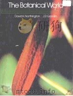 THE BOTANICAL WORLD PDF电子版封面 0801618932 DAVID K.NORTHINGTON J.R.GOODI