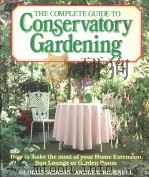 THE COMPLETE GUIDE TO CONSERVATORY GARDENING 1986 PDF电子版封面 0002181975