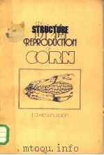THE STRUCTURE AND REPRODUCTION OF CORN PDF电子版封面 0803227035 T.A.KIESSELBACH