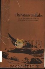 THE WATER BUFALO:NEW PROSPECTS FOR AND UNDERUTILIZED ANIMAL     PDF电子版封面     