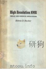 HIGH RESOLUTION NMR THEORY AND CHEMICAL APPLICATIONS PDF电子版封面 EDWIN D.BECKER