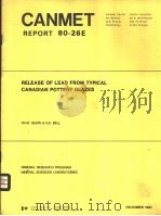 CANMET REPORT 80-26E RELEASE OF LEAD FROM TYPICAL CANADIAN POTTERY GLAZES PDF电子版封面 D.H.H.QUON K.E.BELL