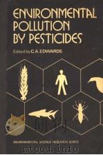 ENVIRONMENTAL POLLUTION BY PESTICIDES PDF电子版封面 0306363038 C.A.EDWARDS