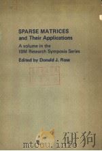SPARSE MATRICES AND THEIR APPLICATIONS     PDF电子版封面  0306305879  DONALD J.ROSE AND RALPH A.WILL 