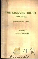 THE MODERN DIESEL 14TH EDITION DEVELOPMENT AND DESIGN PDF电子版封面 0408000759 D.S.D.WILLIAMS