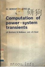 IEE MONOGRAPH SERIES 18 COMPUTATION OF POWER-SYSTEM TRANSIENTS PDF电子版封面 0901223859 J.P.BICKFORD N.MULLINEUX AND