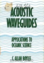 ACOUSTIC WAVEGUIDES APPLICATIONS TO OCEANIC SCIENCE     PDF电子版封面     