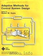 ADAPTIVE METHODS FOR CONTROL SYSTEM DESIGN     PDF电子版封面  0879422076  MADAN M.GUPTA  CHI-HAU CHEN 