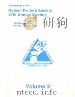 PROCEEDINGS OF THE HUMAN FACTORS SOCIETY 27TH ANNUAL MEETING  VOLUME 2     PDF电子版封面    ALAN T.POPE  LINDA D.HAUGH 