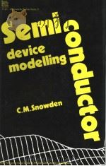 SEMICONDUCTOR DEVICE MODELLING     PDF电子版封面  0863411304  C.M.SNOWDEN 